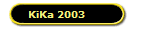 KiKa 2003