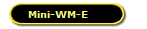 Mini-WM-E