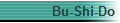 Bu-Shi-Do
